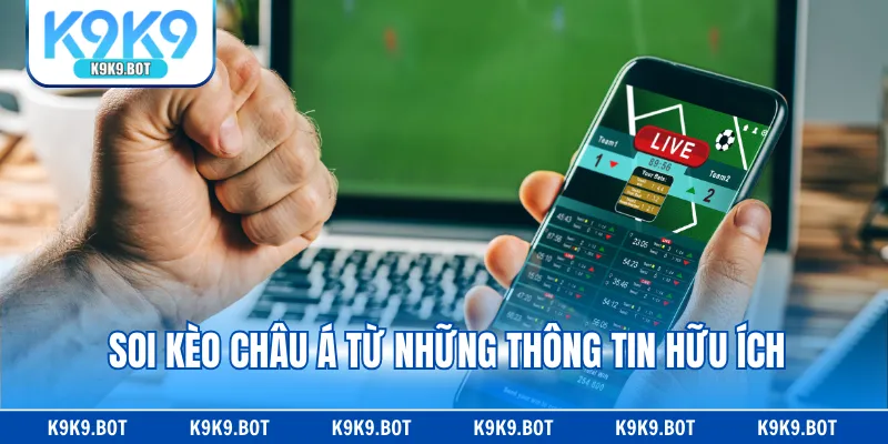 Soi kèo châu Á từ những thông tin hữu ích